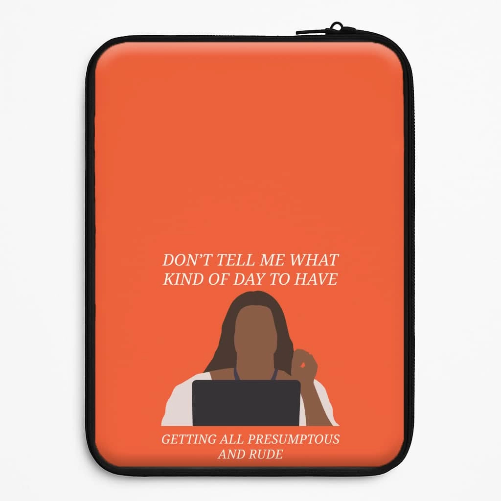 Don't Tell Me What Kind Of Day To Have Laptop Sleeve Hybrid Frame Compact Edge